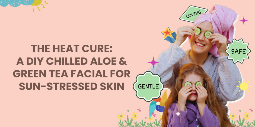 The Heat Cure: A DIY Chilled Aloe & Green Tea Facial for Sun-Stressed Skin