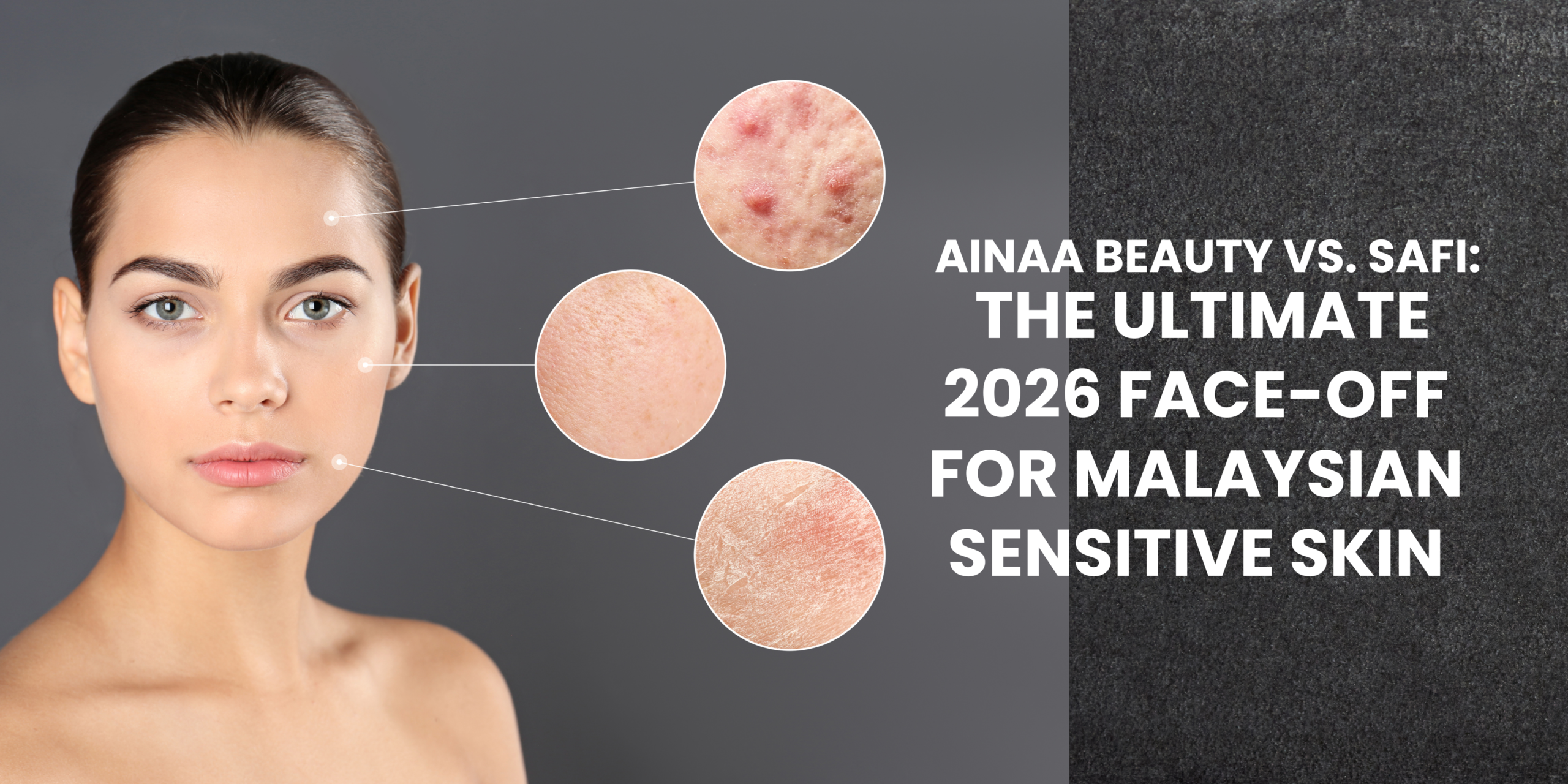Ainaa Beauty vs. Safi: The Ultimate 2026 Face-Off for Malaysian Sensitive Skin